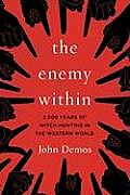 The Enemy Within: 2,000 Years of Witch-Hunting in the Western World