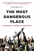 Most Dangerous Place: Pakistan's Lawless Frontier (10 Edition)