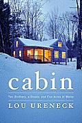 Cabin: Two Brothers, a Dream, and Five Acres in Maine