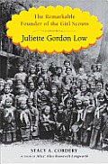 Juliette Gordon Low: The Remarkable Founder of the Girl Scouts Cover