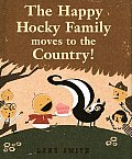 The Happy Hocky Family Moves to the Country!
