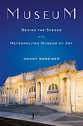 Museum: Behind the Scenes at the Metropolitan Museum of Art Cover
