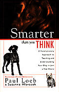 Smarter Than You Think: A Revolutionary Approach to Teaching and Understanding Your Dog in Just a Few Hours Cover