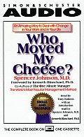 Who Moved My Cheese: An Amazing Way to Deal with Change in Your Work and in Your Life Cover