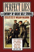 Perfect lies :a century of great golf stories Cover