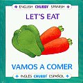 Let's Eat / Vamos a Comer: Chubby Board Books in English and Spanish (English Chubby Spanish =)