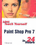 Sams Teach Yourself Paint Shop Pro 7 in 24 Hours (Sams Teach Yourself ... in 24 Hours)