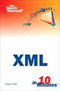 Sams Teach Yourself XML in 10 Minutes (Sams Teach Yourself ... in 10 Minutes)
