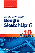 Sams Teach Yourself Google Sketchup 8 in 10 Minutes (Sams Teach Yourself...in 10 Minutes)