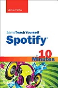 Sams Teach Yourself Spotify in 10 Minutes (Sams Teach Yourself...in 10 Minutes)
