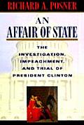 An Affair of State: The Investigation, Impeachment, and Trial of President Clinton