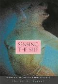 Sensing the Self: Women's Recovery from Bulimia Cover
