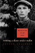 Revolution on My Mind: Writing a Diary Under Stalin Cover