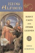 King Alfred: Burnt Cakes and Other Legends (06 Edition)