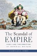 The Scandal of Empire: India and the Creation of Imperial Britain Cover