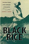 Black Rice: The African Origins of Rice Cultivation in the Americas