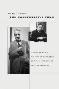Harvard Historical Studies #165: The Conservative Turn: Lionel Trilling, Whittaker Chambers, and the Lessons of Anti-Communism Cover
