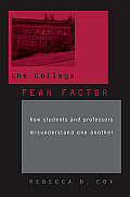 The College Fear Factor: How Students and Professors Misunderstand One Another Cover