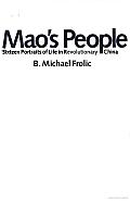 Mao's People: Sixteen Portraits of Life in Revolutionary China