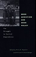 Drug Addiction and Drug Policy: The Struggle to Control Dependence