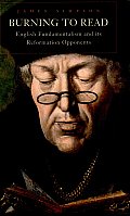 Burning to Read: English Fundamentalism and Its Reformation Opponents