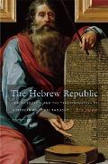 The Hebrew Republic: Jewish Sources and the Transformation of European Political Thought Cover