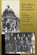 Harvard East Asian Monographs #339: The Money Doctors from Japan: Finance, Imperialism, and the Building of the Yen Bloc, 1895-1937 Cover