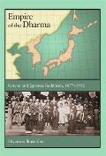 Harvard East Asian Monographs #344: Empire of the Dharma: Korean and Japanese Buddhism, 1877-1912