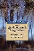 The Environmental Imagination: Thoreau, Nature Writing, and the Formation of American Culture Cover