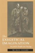The Exegetical Imagination: On Jewish Thought and Theology