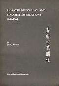 Harvard East Asian Monographs #0047: Horatio Nelson Lay and Sino-British Relations, 1854-1864 Cover