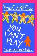You Can't Say You Can't Play