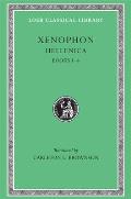 Hellenica, & Anabasis, Bks. 1-4 #1: Volume I. Hellenica, Books 1-4