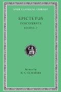 Epictetus I: The Discourses as Reported by Arrian, Books I-II (Loeb Classical Library 131)