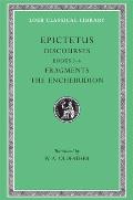 Epictetus II: The Discourses, Books III-IV, Fragments, Encheiridion (Loeb Classical Library 218)