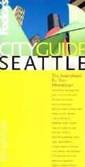 Fodor's Cityguide Seattle: The Sourcebook for Your Hometown (Fodor's Cityguide Seattle)