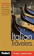 Fodor's Italian for Travelers, 2nd Edition (Phrase Book): More Than 3,800 Essential Words and Useful Phrases (Fodor's Languages for Travelers)