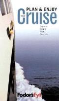 Fodor's Fyi: Plan and Enjoy Your Cruise, 1st Edition: Experts Share Their Secrets (Fodor's FYI)