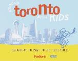 Fodor's Around Toronto with Kids (Fodor's Around Toronto with Kids: 68 Great Things to Do Together)