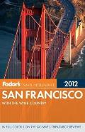 Fodor's San Francisco 2012: With the Wine Country (Fodor's San Francisco)