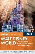 Fodor's Walt Disney World 2012: With Universal, Seaworld, and the Best of Central Florida (Fodor's Walt Disney World with Universal Orlando & Sea World)
