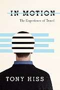 In Motion: The Experience of Travel Cover