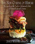 New Cuisine of Hawaii: With 120 Recipes from the Great Chefs of Hawaiian Cuisine
