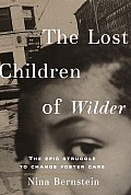 The Lost Children of Wilder: The Epic Struggle to Change Foster Care Cover