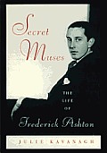 Secret muses :the life of Frederick Ashton Cover