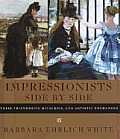 Impressionists side by side :their friendships, rivalries, and artistic exchanges Cover