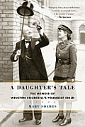 A Daughter's Tale: The Memoir of Winston Churchill's Youngest Child Cover