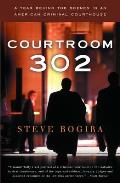 Courtroom 302: A Year Behind the Scenes in an American Criminal Courthouse Cover
