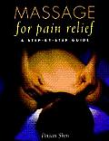 Massage for Pain Relief: A Step-By-Step Guide