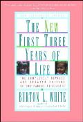 New First Three Years of Life: Completely Revised and Updated